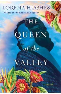 The Queen of the Valley - Lorena Hughes