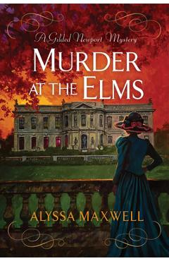 Murder at the Elms - Alyssa Maxwell
