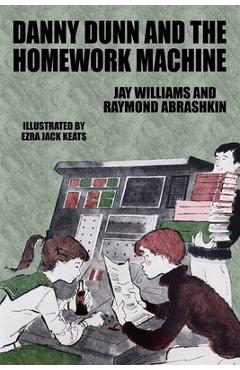 Danny Dunn and the Homework Machine: Danny Dunn #3 - Jay Williams