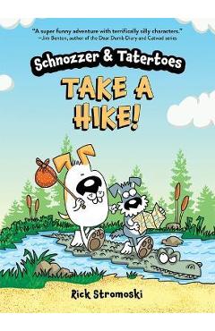Schnozzer & Tatertoes: Take a Hike! - Rick Stromoski