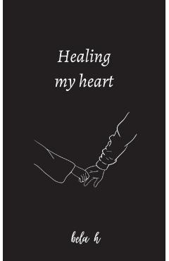 Healing my heart - Bela H