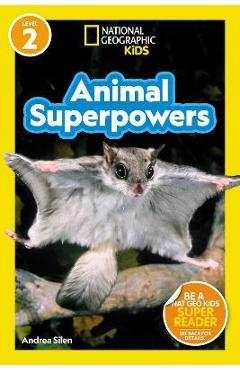 National Geographic Readers: Animal Superpowers (L2) - Andrea Silen