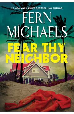 Fear Thy Neighbor: A Riveting Novel of Suspense - Fern Michaels