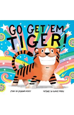 Go Get \'Em, Tiger! (a Hello!lucky Book) - Hello!lucky