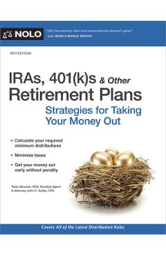 Iras, 401(k)S & Other Retirement Plans: Strategies for Taking Your Money Out - Twila Slesnick
