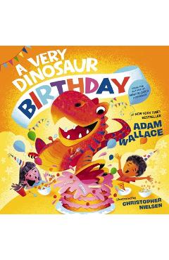 A Very Dinosaur Birthday - Adam Wallace
