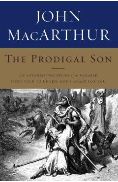 The Prodigal Son: The Inside Story of a Father, His Sons, and a Shocking Murder - John F. Macarthur