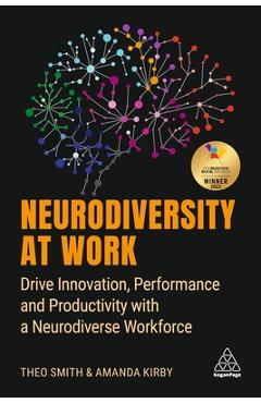 Neurodiversity at Work: Drive Innovation, Performance and Productivity with a Neurodiverse Workforce - Amanda Kirby