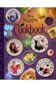 The Disney Villains Cookbook - Disney Books