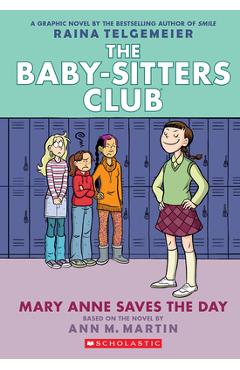 Mary Anne Saves the Day: A Graphic Novel (the Baby-Sitters Club #3) - Ann M. Martin