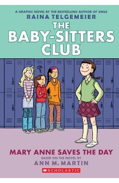 Mary Anne Saves the Day: A Graphic Novel (the Baby-Sitters Club #3) - Ann M. Martin