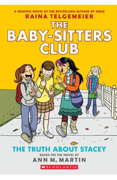The Truth about Stacey: A Graphic Novel (the Baby-Sitters Club #2) - Ann M. Martin