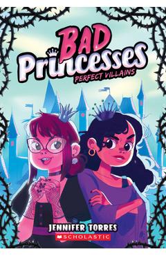 Perfect Villains (Bad Princesses #1) - Jennifer Torres