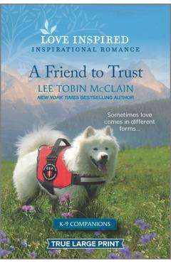A Friend to Trust: An Uplifting Inspirational Romance - Lee Tobin Mcclain