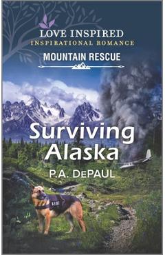 Surviving Alaska - P. A. Depaul