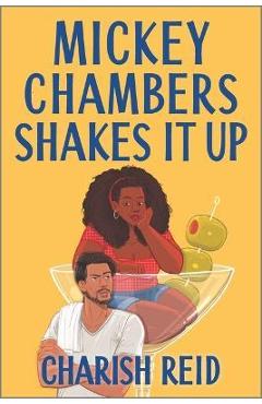 Mickey Chambers Shakes It Up - Charish Reid