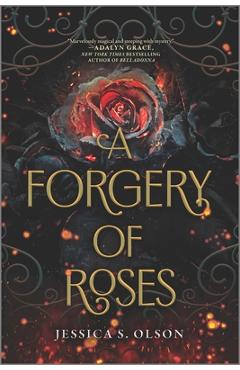 A Forgery of Roses - Jessica S. Olson
