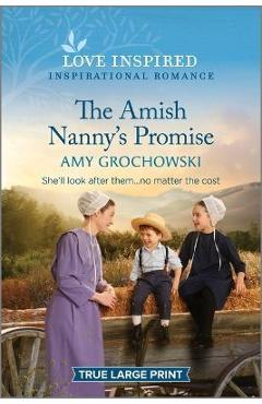 The Amish Nanny\'s Promise: An Uplifting Inspirational Romance - Amy Grochowski
