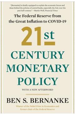 21st Century Monetary Policy: The Federal Reserve from the Great Inflation to Covid-19 - Ben S. Bernanke