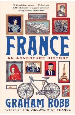 France: An Adventure History - Graham Robb
