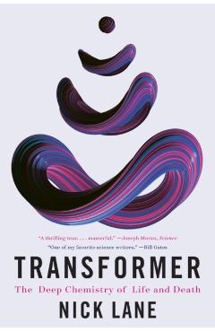Transformer: The Deep Chemistry of Life and Death - Nick Lane