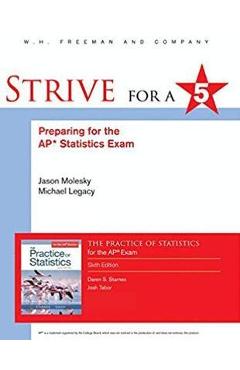 Strive for a 5: Preparing for the Ap(r) Statistics Exam - Daren S. Starnes