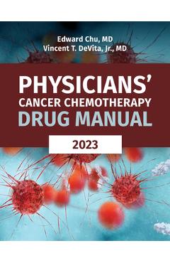Physicians\' Cancer Chemotherapy Drug Manual 2023 - Edward Chu