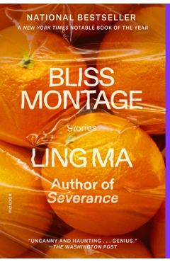 Bliss Montage: Stories - Ling Ma