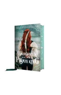 Daughter of the Pirate King - Tricia Levenseller