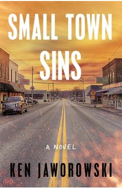 Small Town Sins - Ken Jaworowski