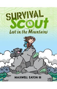 Survival Scout: Lost in the Mountains - Maxwell Eaton