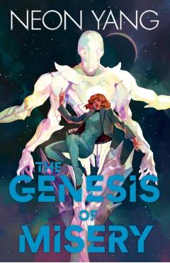 The Genesis of Misery - Neon Yang
