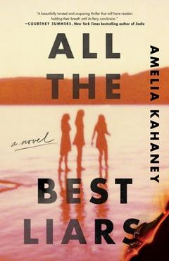 All the Best Liars - Amelia Kahaney