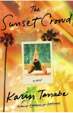 The Sunset Crowd - Karin Tanabe