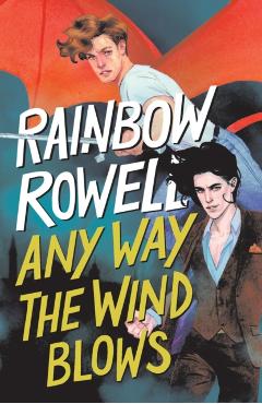 Any Way the Wind Blows - Rainbow Rowell