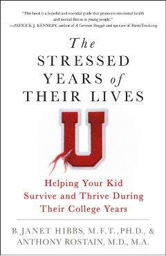 The Stressed Years of Their Lives: Helping Your Kid Survive and Thrive During Their College Years - B. Janet Hibbs