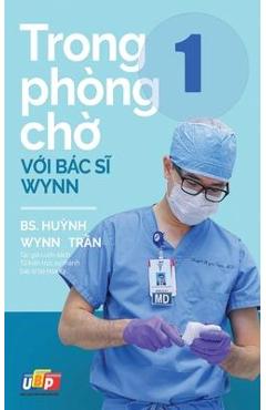 Trong phòng chờ với Bác sĩ Wynn - Tập 1 - Pgs Bs Huynh Wynn Tran