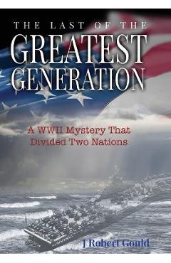 The Last of the Greatest Generation - J. Robert Gould