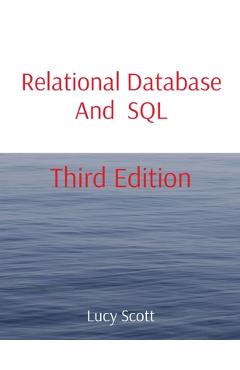 Relational Database And SQL: Third Edition - Lucy Scott