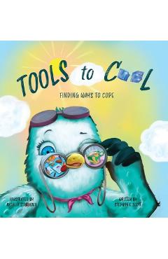 Tools to Cool: Finding Ways to Cope - Stephanie Scott
