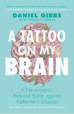 A Tattoo on My Brain: A Neurologist's Personal Battle Against Alzheimer's Disease - Daniel Gibbs