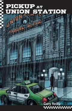 Pick up at union station - gary reilly