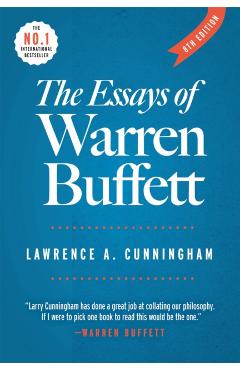 The Essays of Warren Buffett: Lessons for Corporate America - Lawrence A. Cunningham