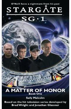 STARGATE SG-1 A Matter of Honor - Sally Malcolm