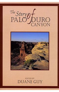 The Story of Palo Duro Canyon - Duane Guy