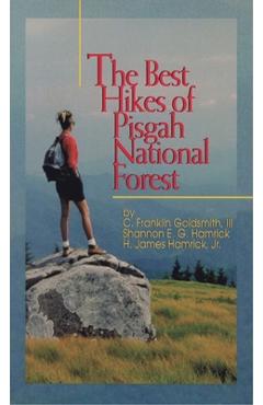 The Best Hikes of Pisgah National Forest - C. Franklin Goldsmith