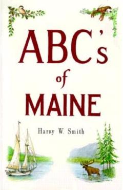 Abc\'s of Maine - Harry Smith