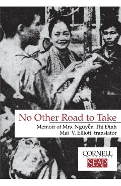 No Other Road to Take: The Memoirs of Mrs. Nguyen Thi Dinh - Nguyen Thi Dinh