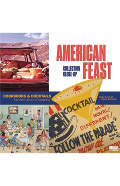 American Feast: Cookbooks and Cocktails from the Library of Congress - Zach Klitzman