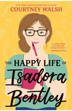 The Happy Life of Isadora Bentley - Courtney Walsh